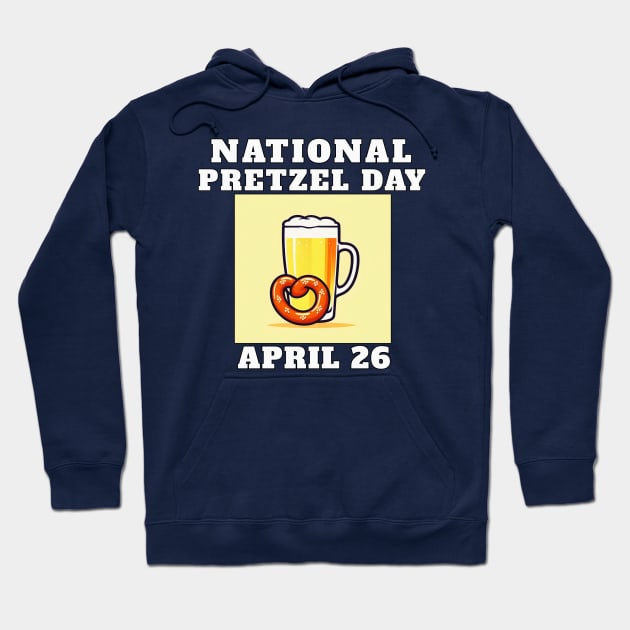 National Pretzel Day April 26 Hoodie by AllThingsTees